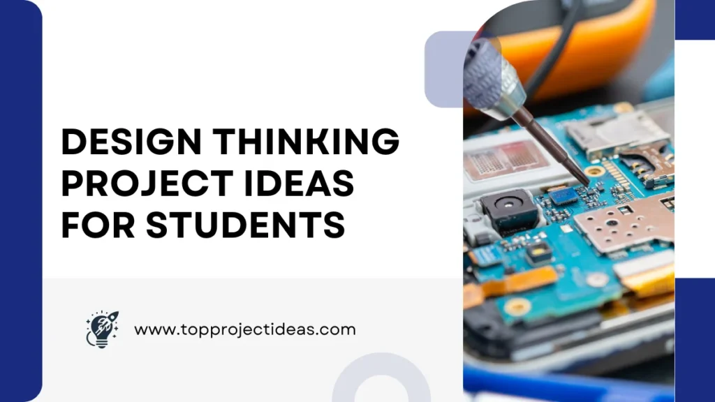 Design Thinking Project Ideas for Students