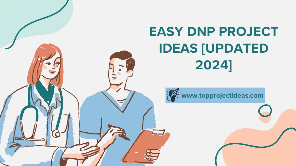 100 Easy DNP Project Ideas For Students In 2024