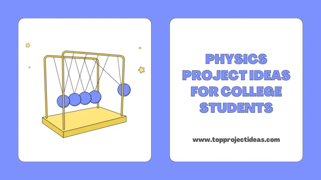 Physics Project Ideas For College Students