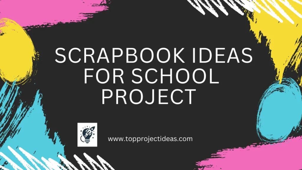 Scrapbook Ideas For School Project