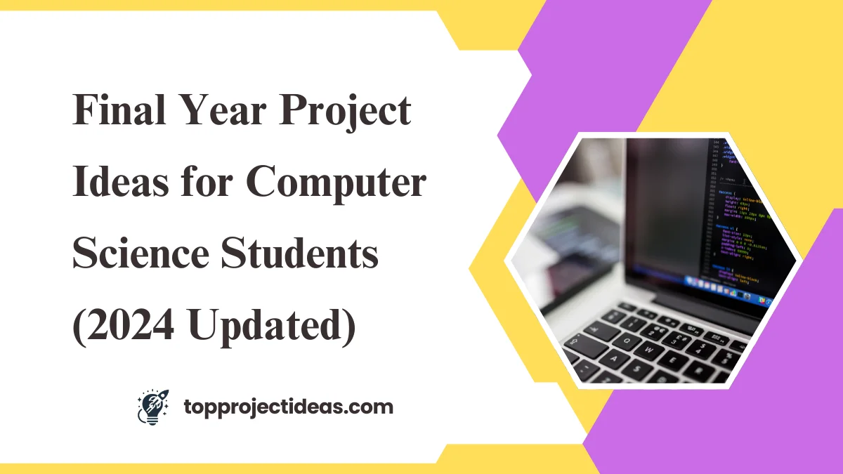 Final Year Project Ideas for Computer Science students