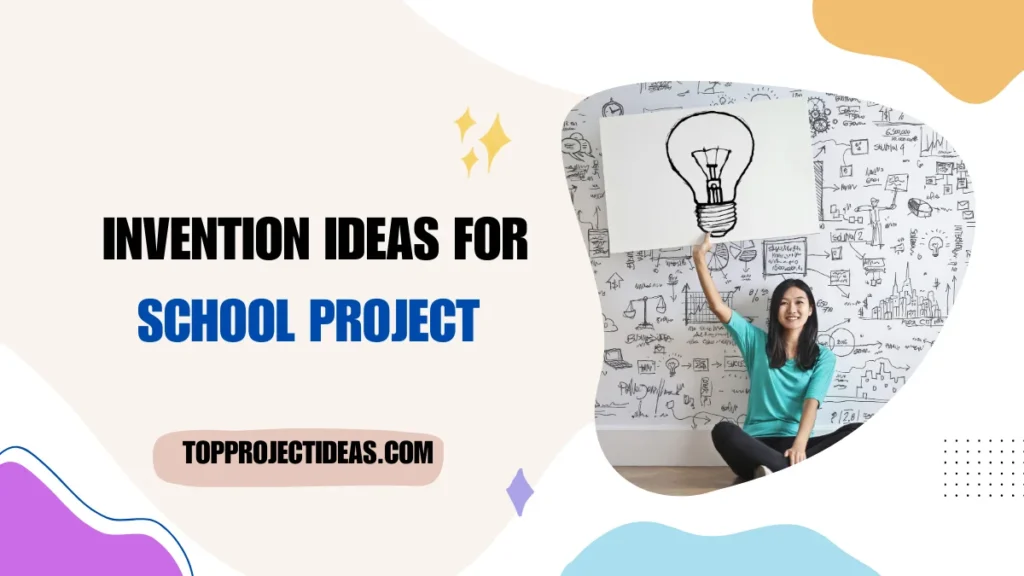 Invention Ideas For School Project